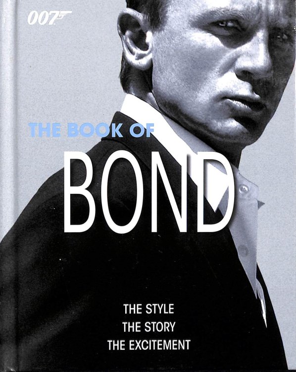 The Book of Bond The Style The Story The excitement