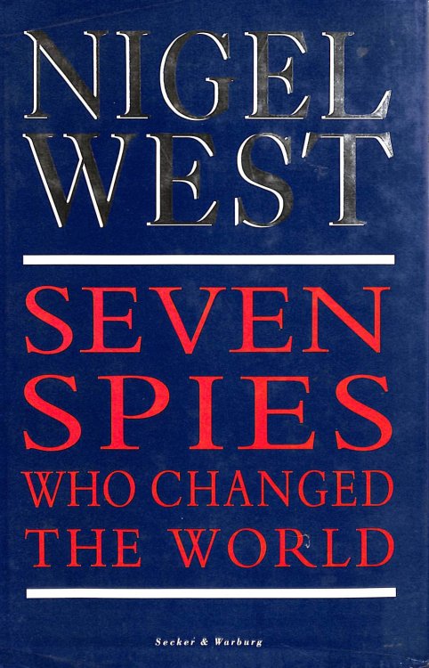 Seven Spies Who Changed the World
