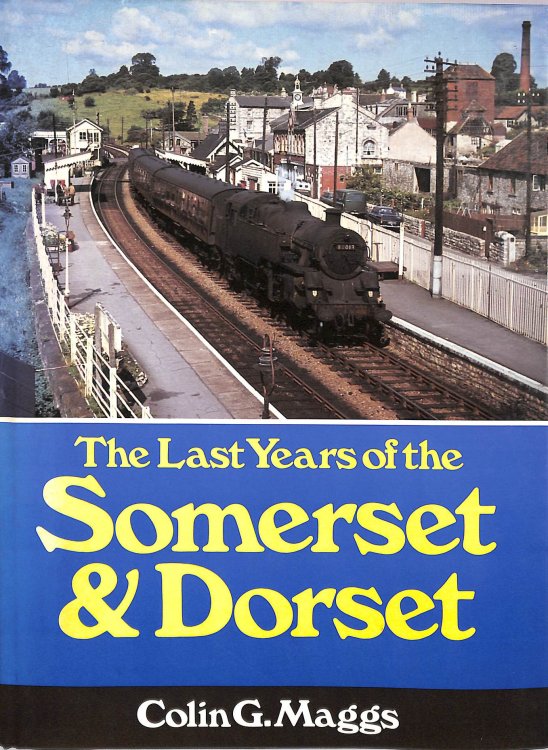 The Last Years of the Somerset and Dorset Railway