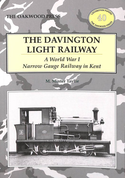 The Davington Light Railway: A World War I Narrow Gauge Railway in Kent: No. 40 (Locomotion Papers)