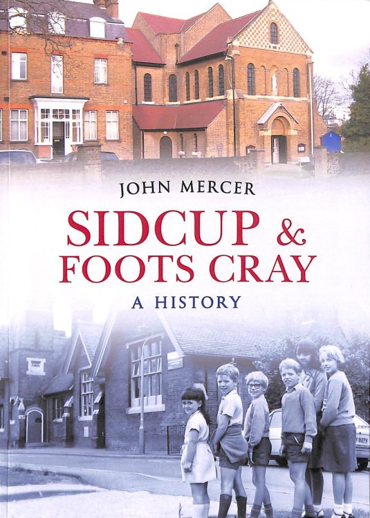 Sidcup & Foots Cray A History