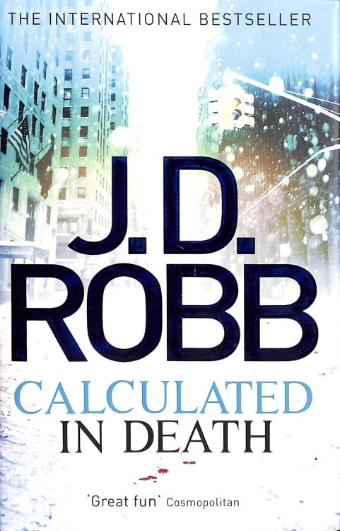 Calculated in Death. 36 Lieutenant Eve Dallas. First Edition