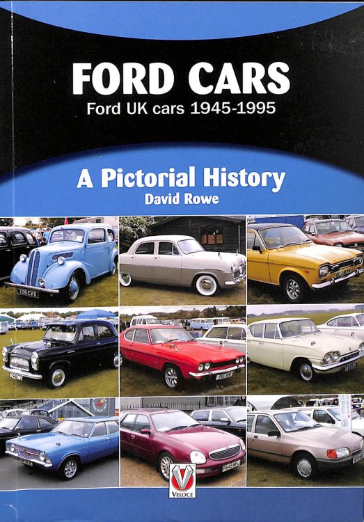Ford Cars: Ford UK cars 1945-1995 - A Pictorial History