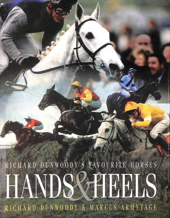 Hands and Heels: Richard Dunwoody's Favourite Horses