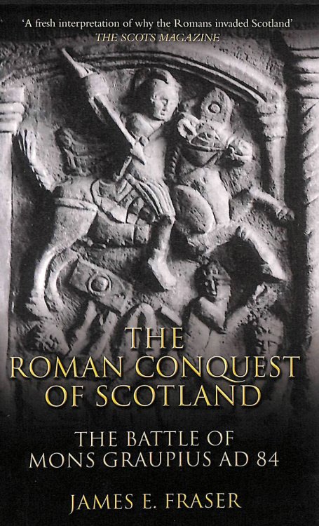 Roman Conquest of Scotland: The Battle of Mons Graupius AD 84