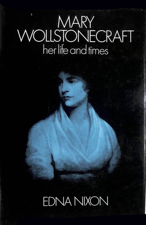 Mary Wollstonecraft: Her Life and Times