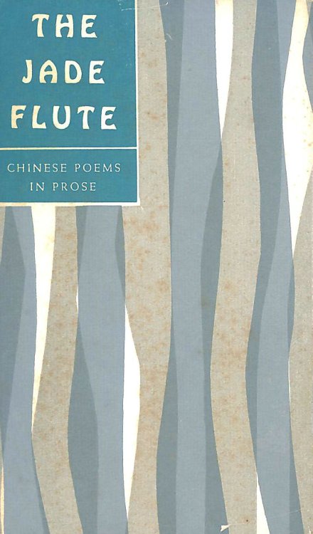 The Jade Flute - Chinese Poems in Prose