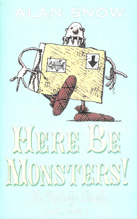 Here be Monsters!: The Ratbridge Chronicles Volume 1: An Adventure Involving Magic, Trolls, and Other Creatures: v. 1 (Ratbridge Chronicles S.)