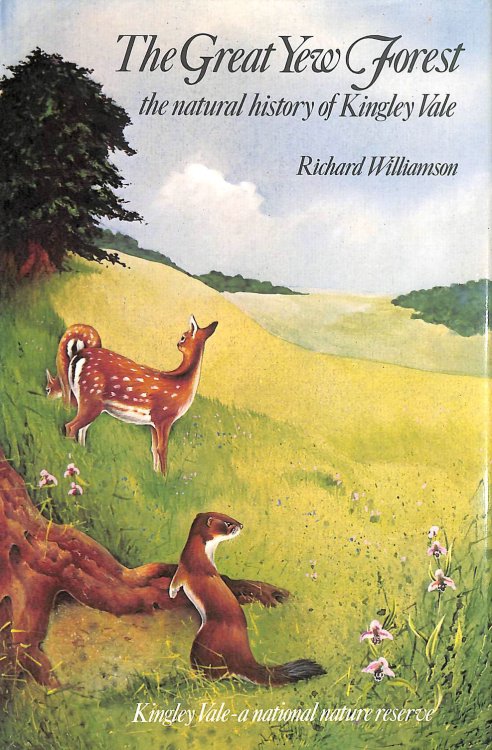 The Great Yew Forest: The Natural History of Kingley Vale.