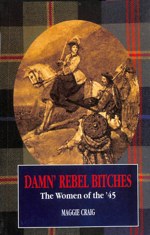 Damn' Rebel Bitches: The Women of the '45