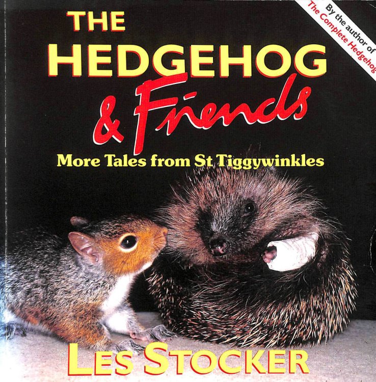 The Hedgehog and Friends: More Tales from St.Tiggywinkles
