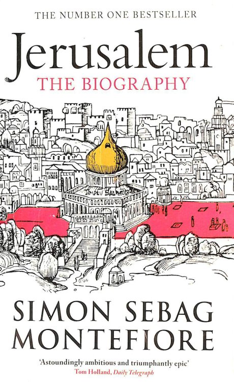 Jerusalem: The Biography