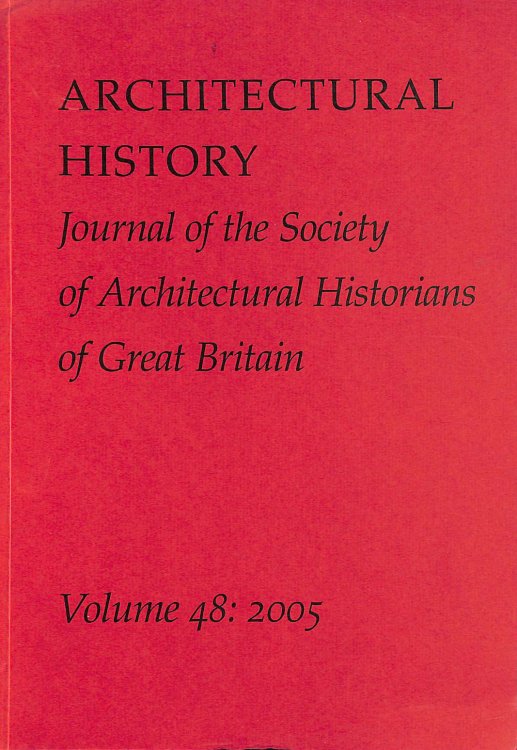 Architectural History; Volume 48, 2005