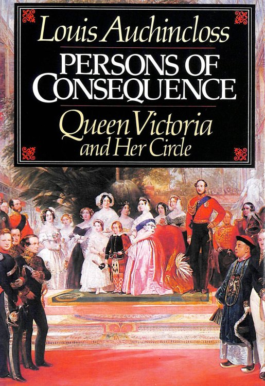 Persons of Consequence: Queen Victoria and Her Circle