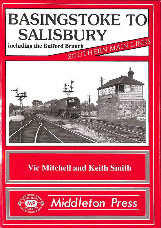 Basingstoke to Salisbury: Including the Bulford Branch (Southern Main Lines)