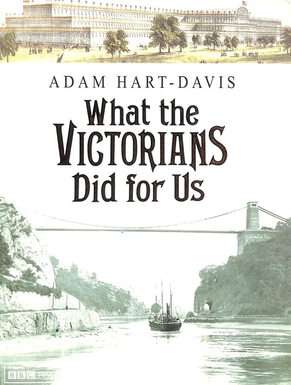 What the Victorians Did for Us