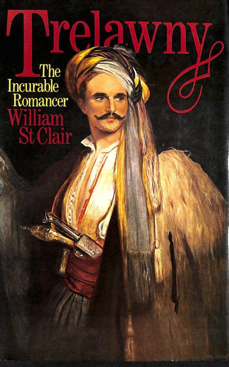 Trelawny: The Incurable Romancer