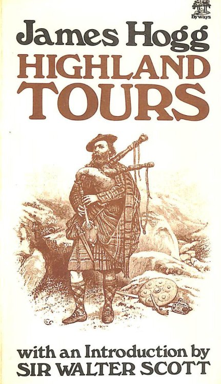 Highland Tours: The Ettrick Shepherd's Travels in the Scottish Highlands and Western Isles in 1802, 1803 and 1804