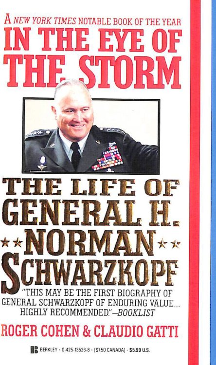 In the Eye of the Storm: The Life of General H. Norman Schwarzkopf