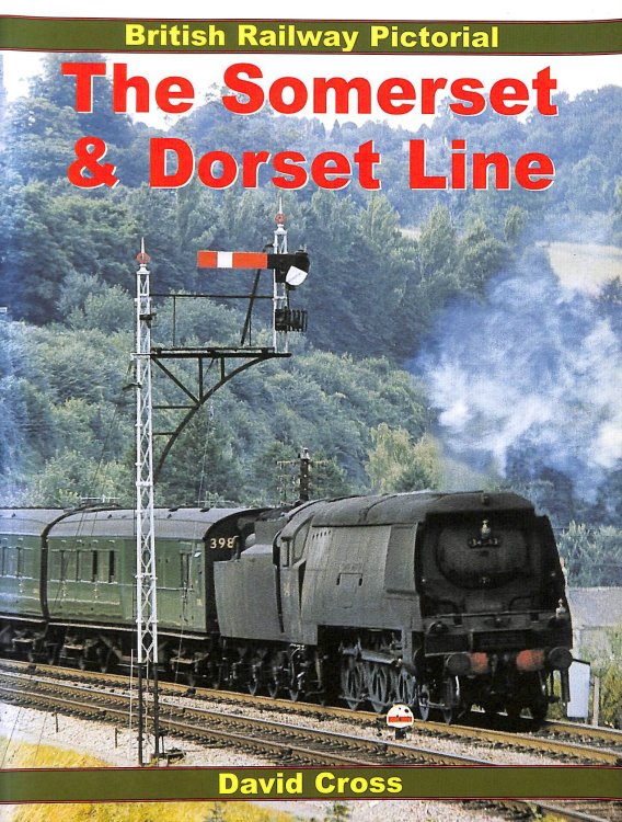 British Railway Pictorial: The Somerset & Dorset Line (British Railway Pictorial S.)