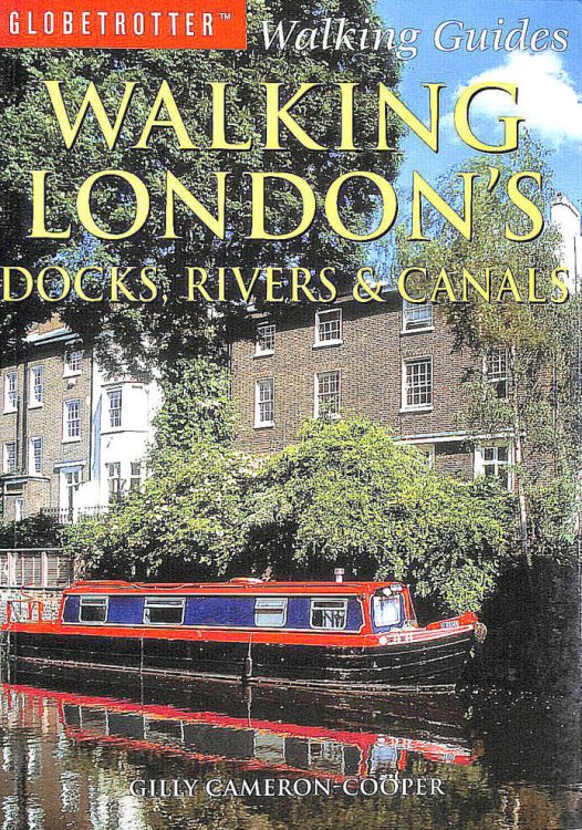 Walking London's Docks, Rivers and Canals (Globetrotter Walking Guides)