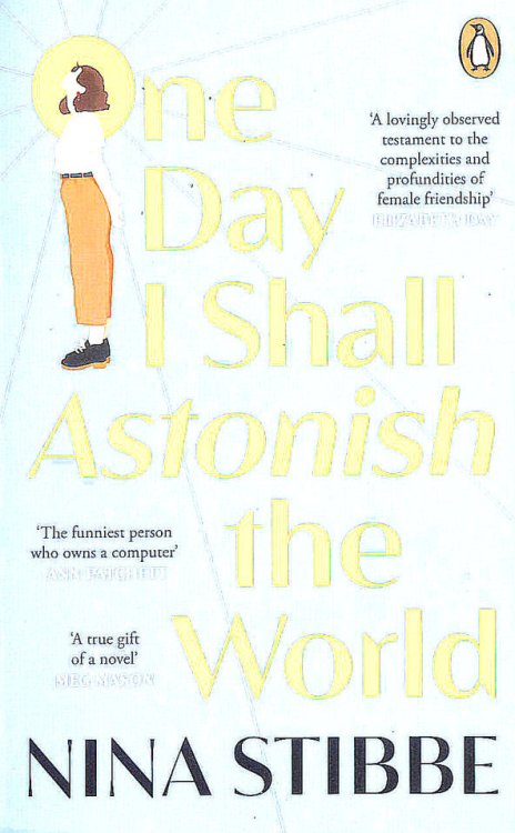 One Day I Shall Astonish the World