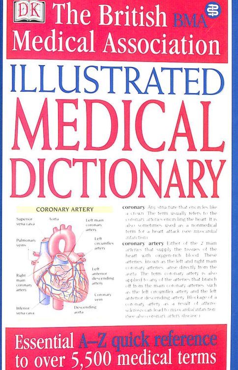 BMA Illustrated Medical Dictionary: Essential A Z quick reference to over 5,000 medical terms