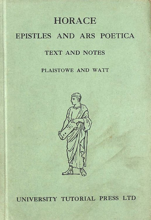 Horace: The Epistles Text and Notes