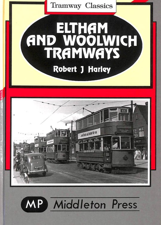 Eltham and Woolwich Tramways (Tramways Classics)