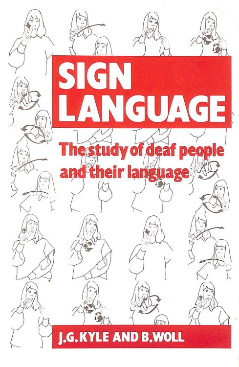 Sign Language: The Study of Deaf People and their Language
