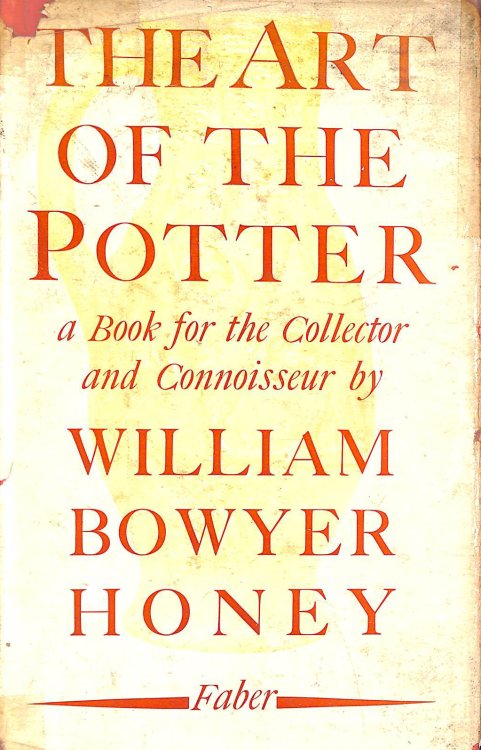 The Art Of The Potter: A Book For The Collector And Connoisseur.