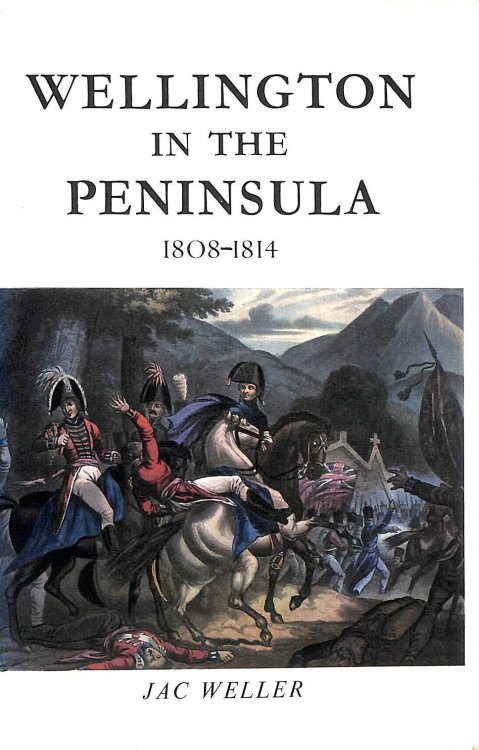 Wellington In The Peninsula 1808-1814