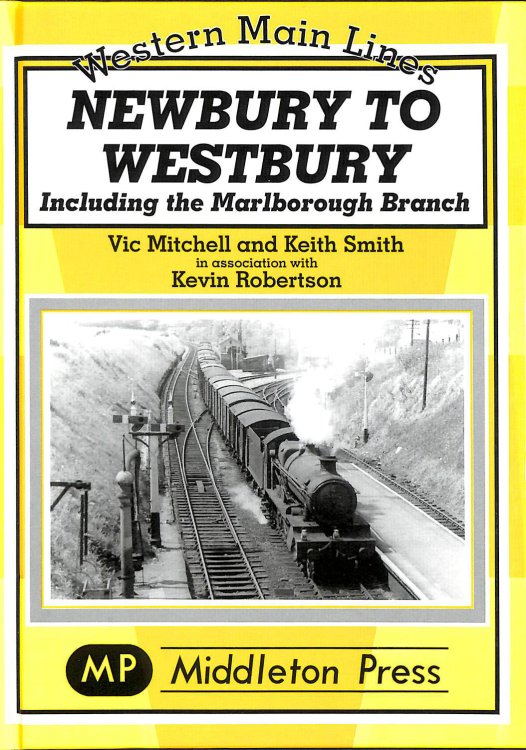 Newbury to Westbury: Including the Marlborough Branch (Western Main Line)