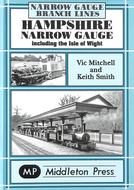 Hampshire Narrow Gauge: Including the Isle of Wight