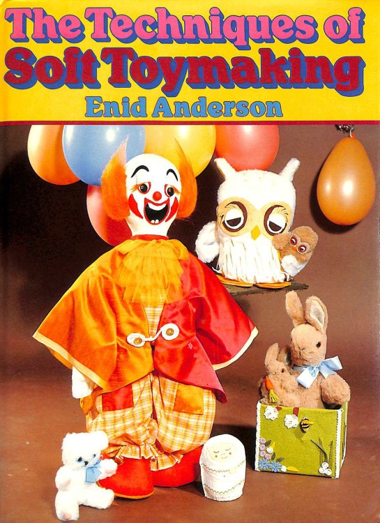 The Techniques of Soft Toymaking