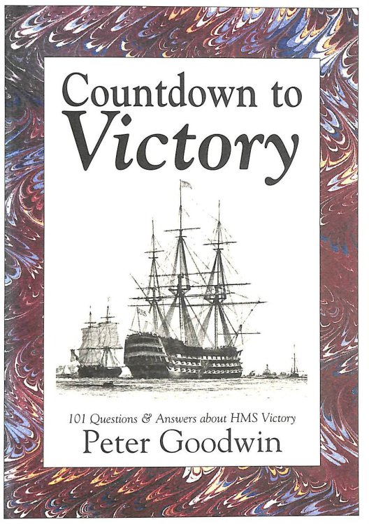 Countdown to Victory: 101 Questions and Answers About HMS Victory