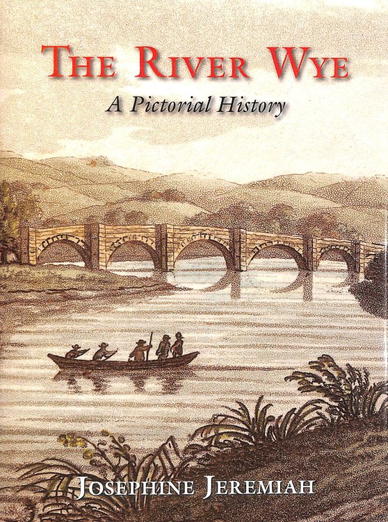 The River Wye: a Pictorial History