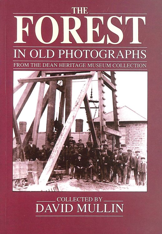 The Forest in Old Photographs: from the Dean Heritage Museum collection