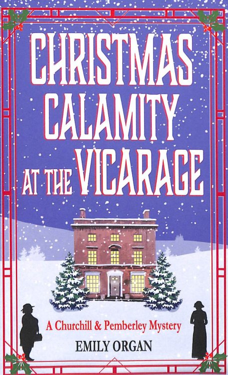 Christmas Calamity at the Vicarage - Churchill and Pemberley Mystery