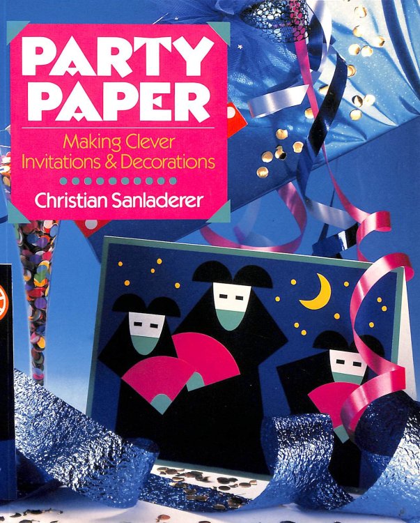 Party Paper: Making Clever Invitations and Decorations
