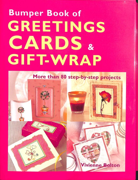 Bumper Book of Greetings Cards and Gift-Wrap: More Than 80 Step-by-Step Projects