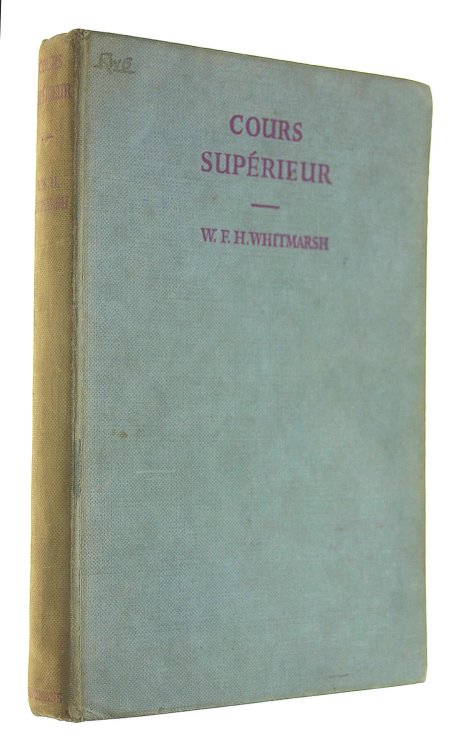 Cours Superieur: Course in French Language and Literature for More Advanced Students