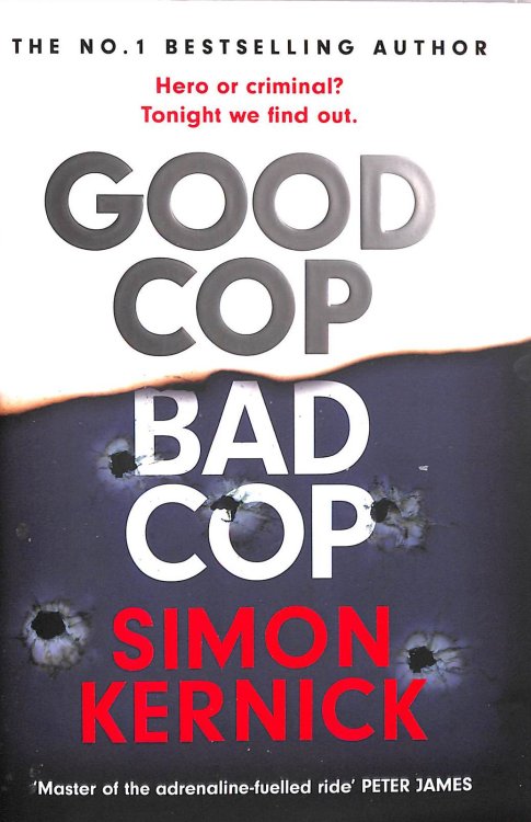 Good Cop Bad Cop: Hero or criminal mastermind First Edition