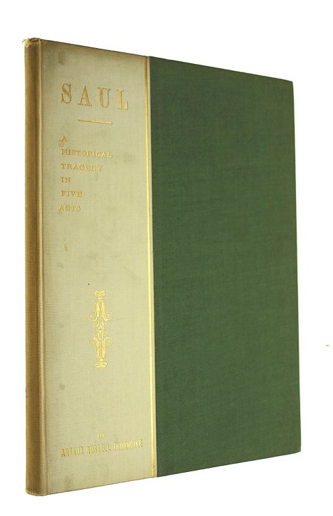Saul: A Historical Tragedy in Five Acts. Depicting the Life and Death of King Saul.