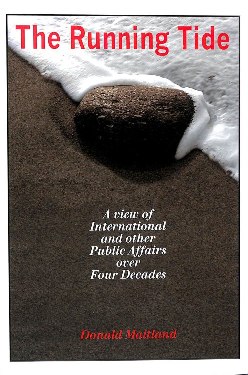 The Running Tide: A View of International and Other Public Affairs over Four Decades