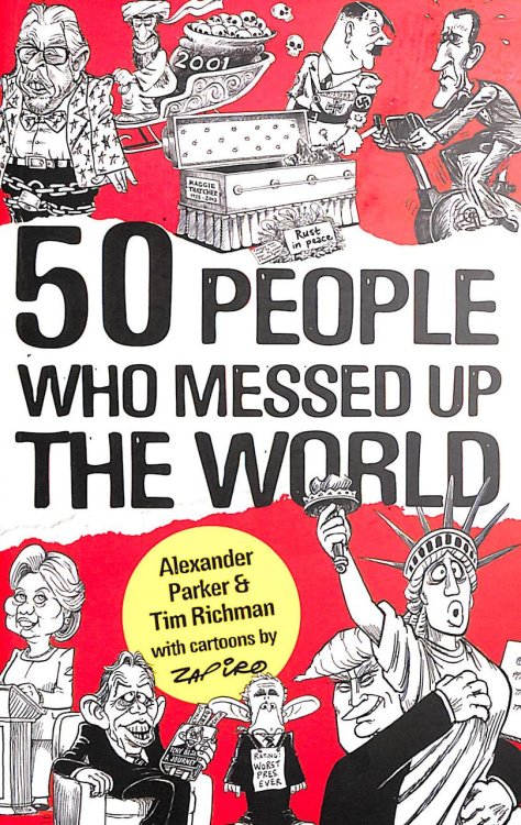 50 People Who Messed up the World