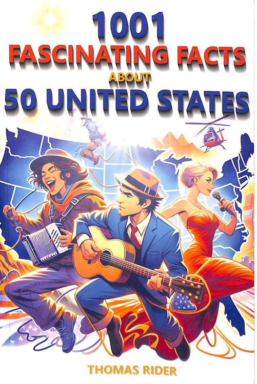 1001 Fascinating Facts about 50 United States