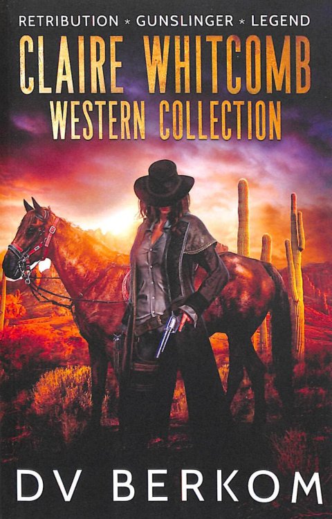 Claire Whitcomb Western Collection: Retribution, Gunslinger, Legend (Claire Whitcomb Westerns)