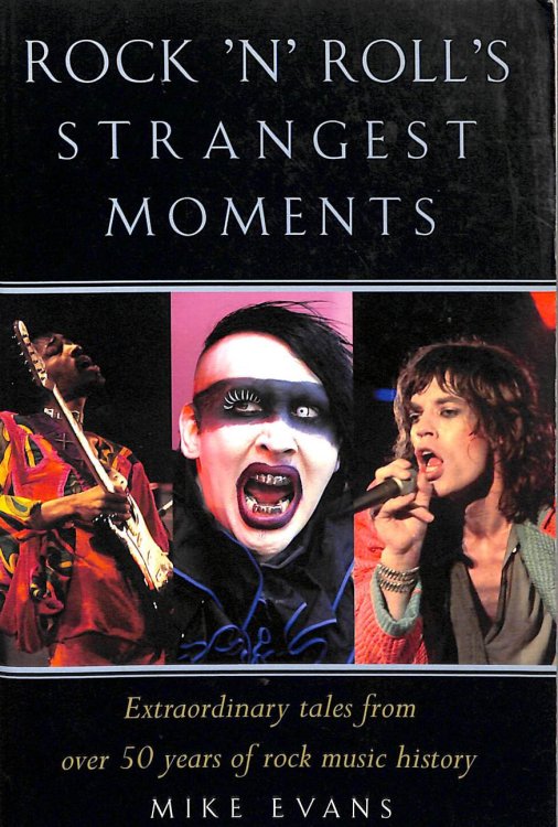Rock's Strangest Tales (Strangest S.): Extraordinary but True Tales from 45 Years of Rock and Roll History