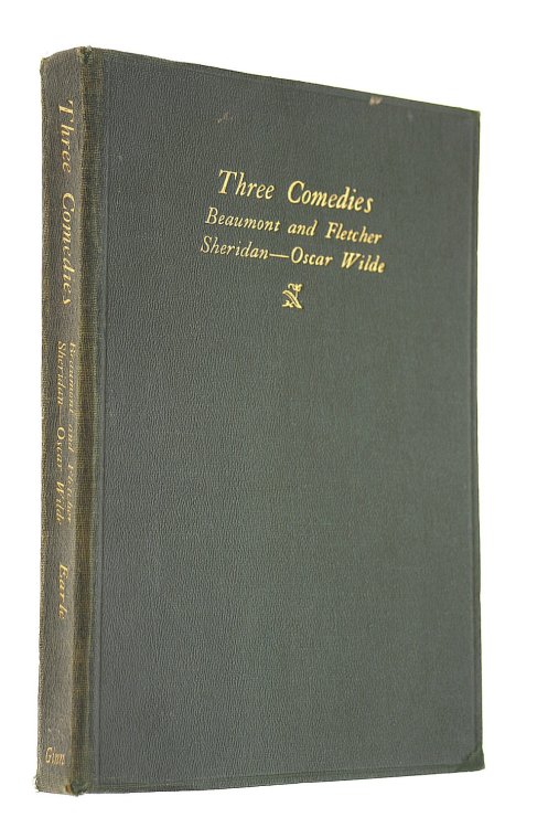 Three Comedies: Knight of the Burning Pestle (Beaumont & Fletcher); The Critic (Sheridan); The Importance of Being Earnest (Wilde)